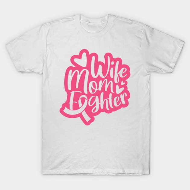 Wife mom fighter T-Shirt by Peach Lily Rainbow